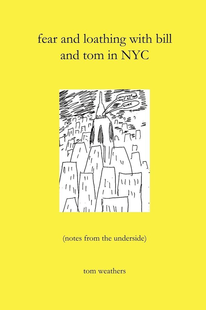 fear and loathing with bill and tom in NYC