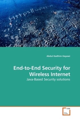 End-to-End Security for Wireless Internet - Abdul Kadhim Hayawi