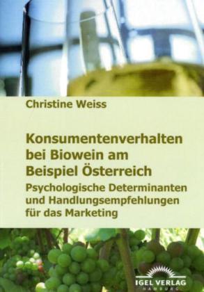 Konsumentenverhalten bei Biowein am Beispiel Österreich - Christine Weiss
