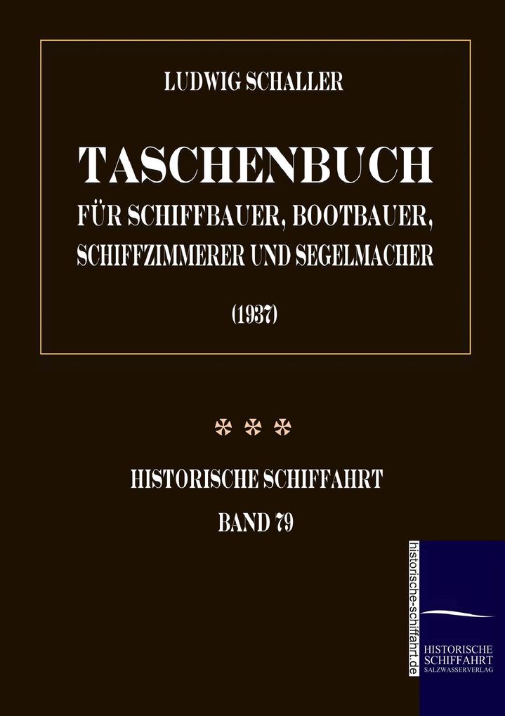 Taschenbuch für Schiffbauer Bootbauer Schiffzimmerer und Segelmacher