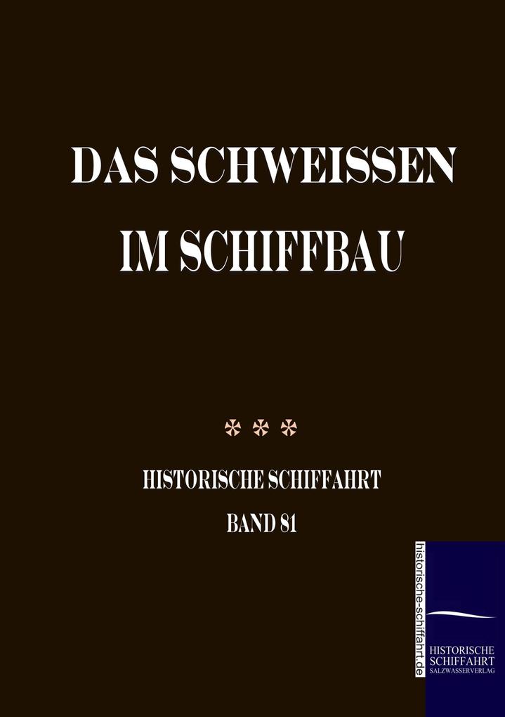 Das Schweissen im Schiffbau
