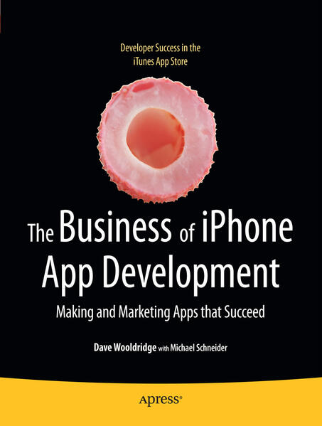 The Business of iPhone App Development - Michael Schneider/ Dave Wooldridge
