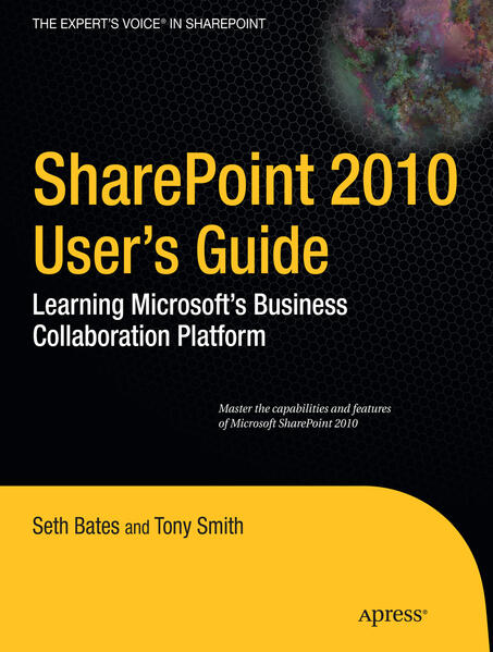 SharePoint 2010 User's Guide - Seth Bates/ Anthony Smith/ Roderick Smith