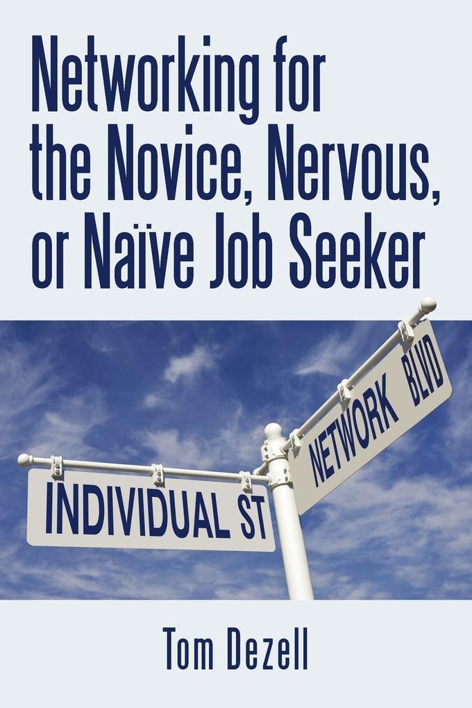 Networking for the Novice Nervous or Naïve Job Seeker
