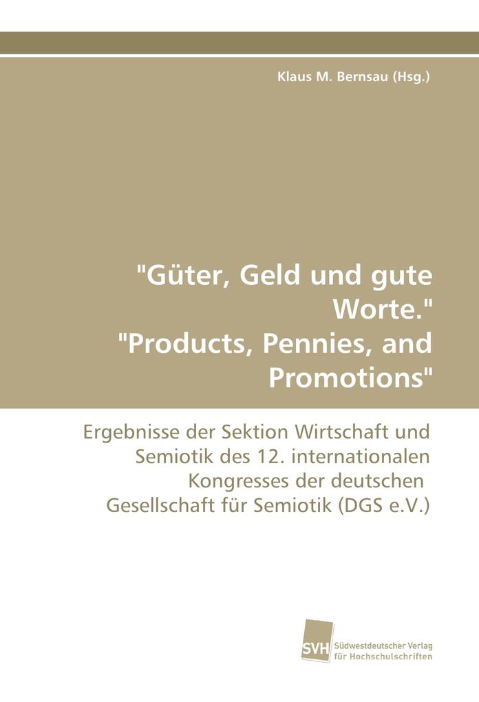 'Güter Geld und gute Worte.' 'Products Pennies and Promotions'