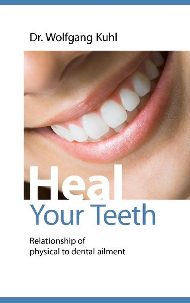 Heal your teeth - Wolfgang Kuhl