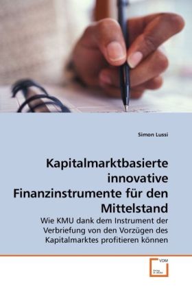 Kapitalmarktbasierte innovative Finanzinstrumente für den Mittelstand - Simon Lussi
