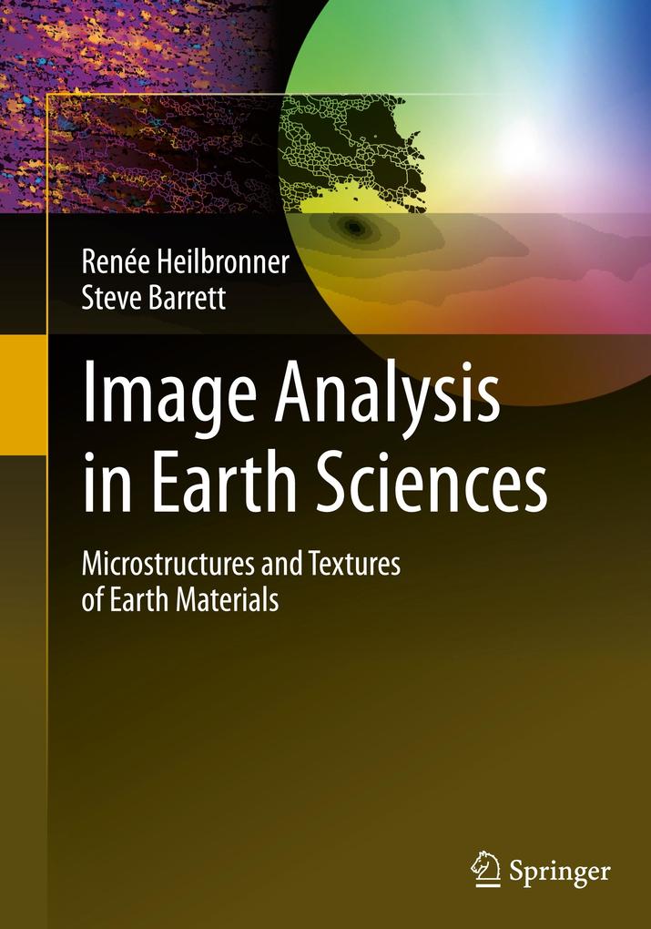 Image Analysis in Earth Sciences - Renée Heilbronner/ Steve Barrett