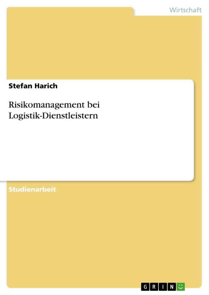 Risikomanagement bei Logistik-Dienstleistern - Stefan Harich