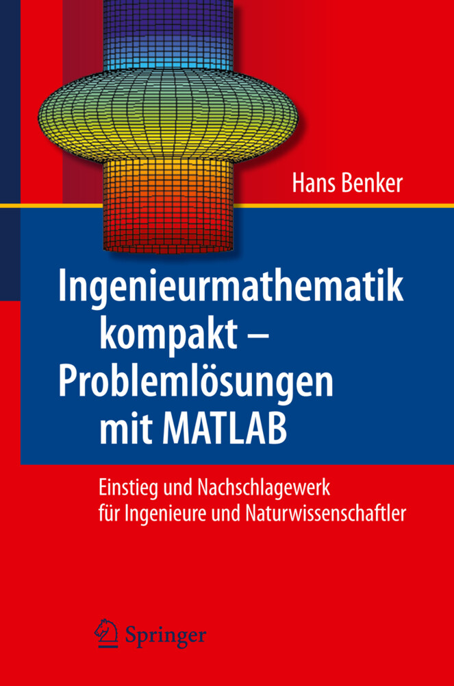 Ingenieurmathematik kompakt ' Problemlösungen mit MATLAB - Hans Benker