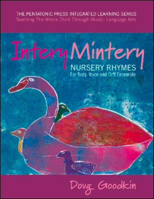 Intery Mintery: Nursery Rhymes for Body Voice and Orff Ensemble - Doug Goodkin