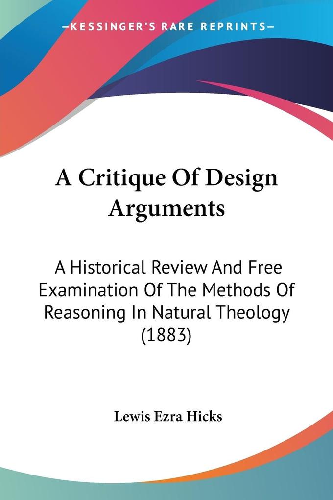 A Critique Of Design Arguments - Lewis Ezra Hicks