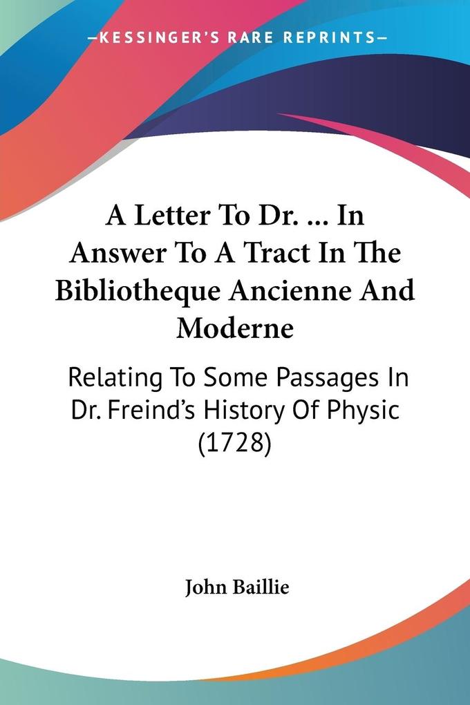 A Letter To Dr. ... In Answer To A Tract In The Bibliotheque Ancienne And Moderne
