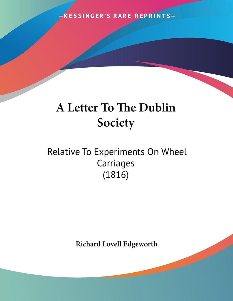A Letter To The Dublin Society - Richard Lovell Edgeworth