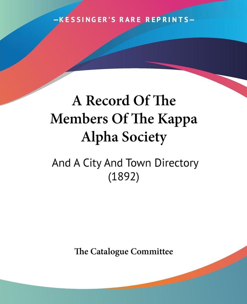 A Record Of The Members Of The Kappa Alpha Society