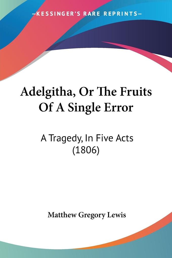 Adelgitha Or The Fruits Of A Single Error