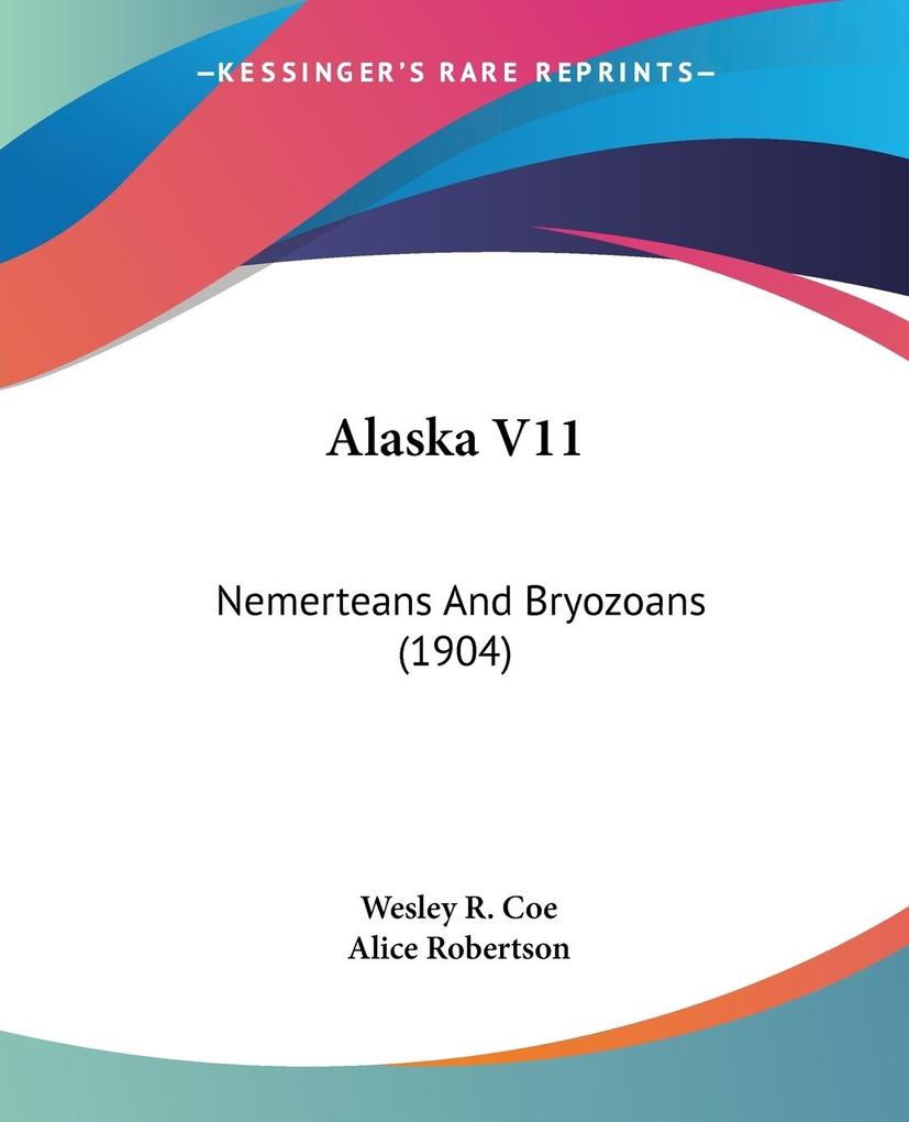 Alaska V11 - Wesley R. Coe/ Alice Robertson