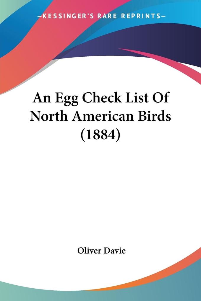 An Egg Check List Of North American Birds (1884) - Oliver Davie