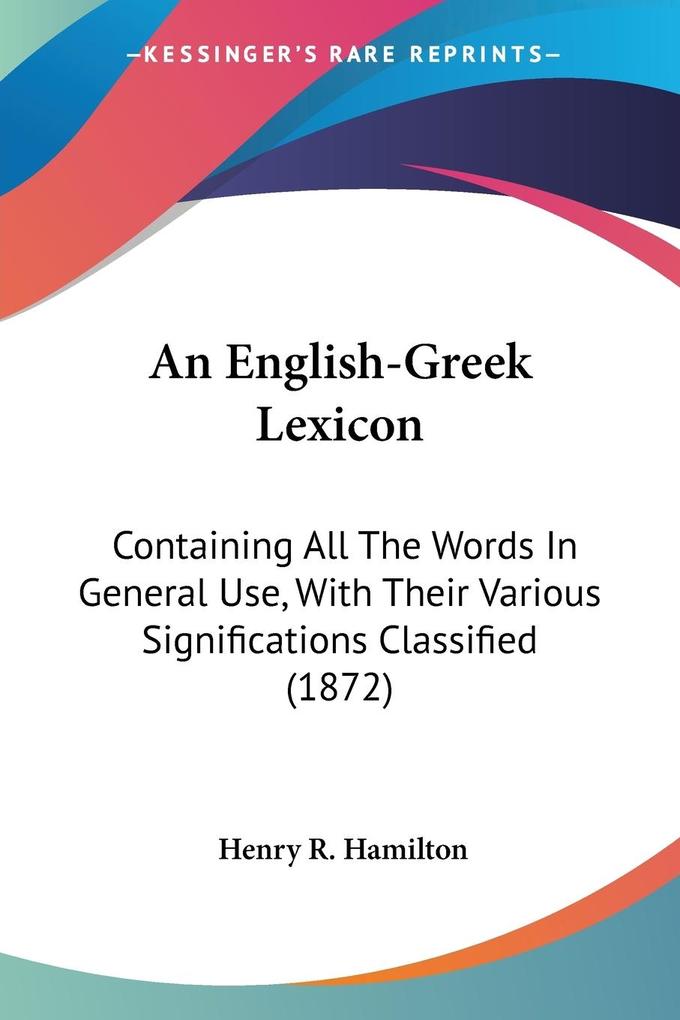 An English-Greek Lexicon - Henry R. Hamilton