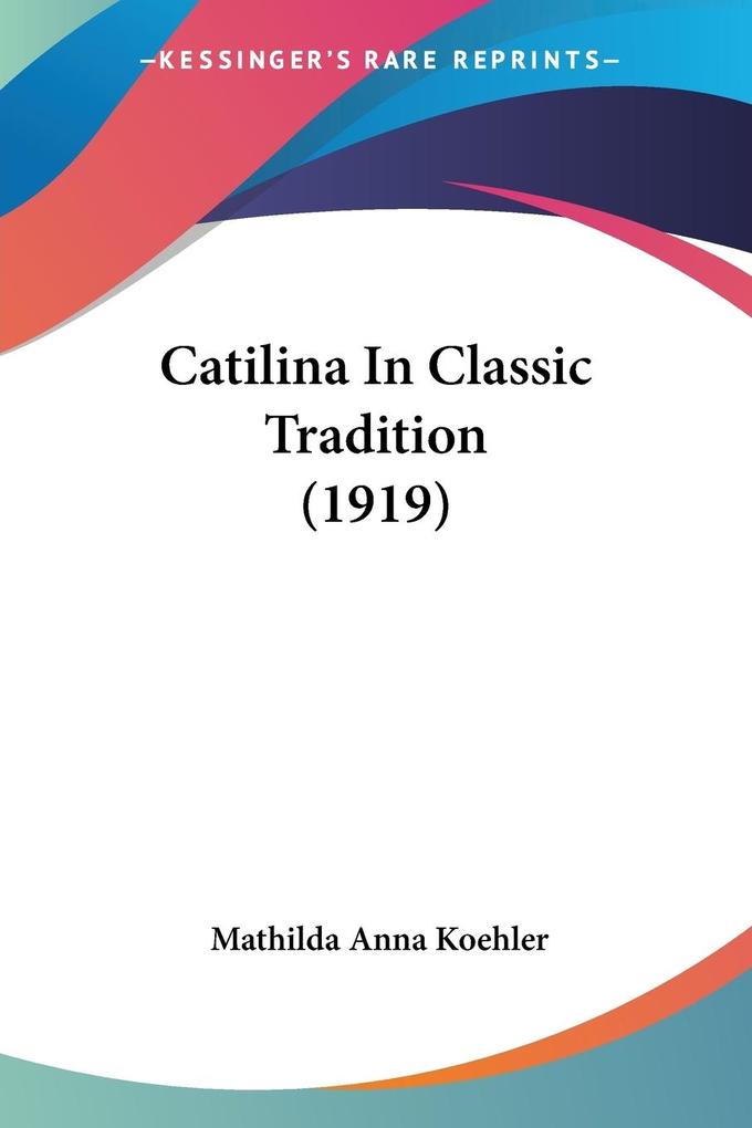 Catilina In Classic Tradition (1919)