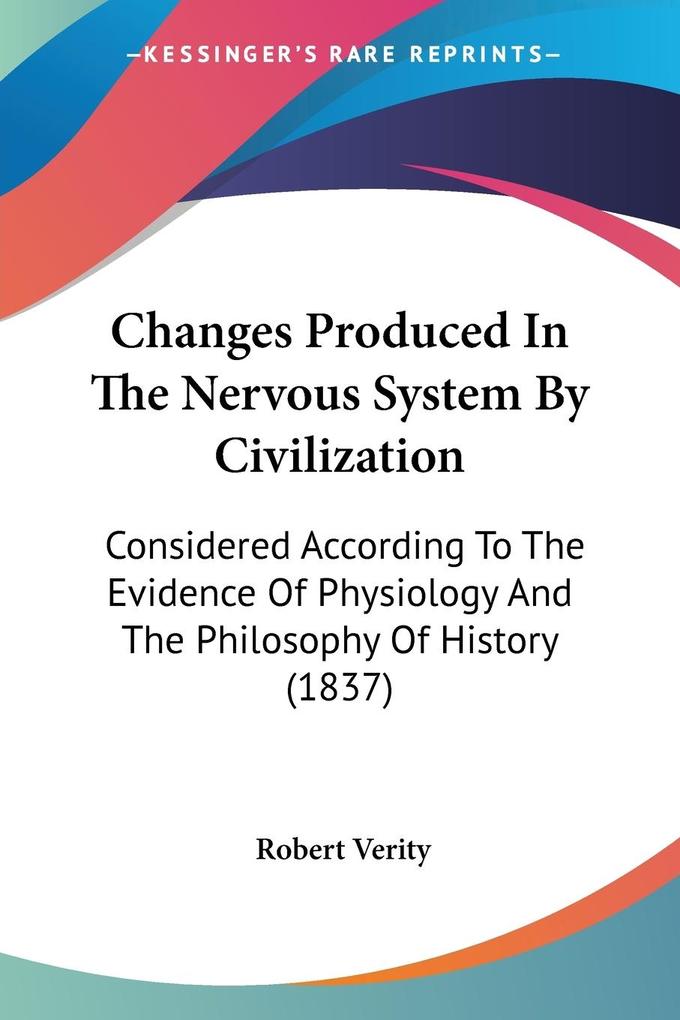 Changes Produced In The Nervous System By Civilization - Robert Verity