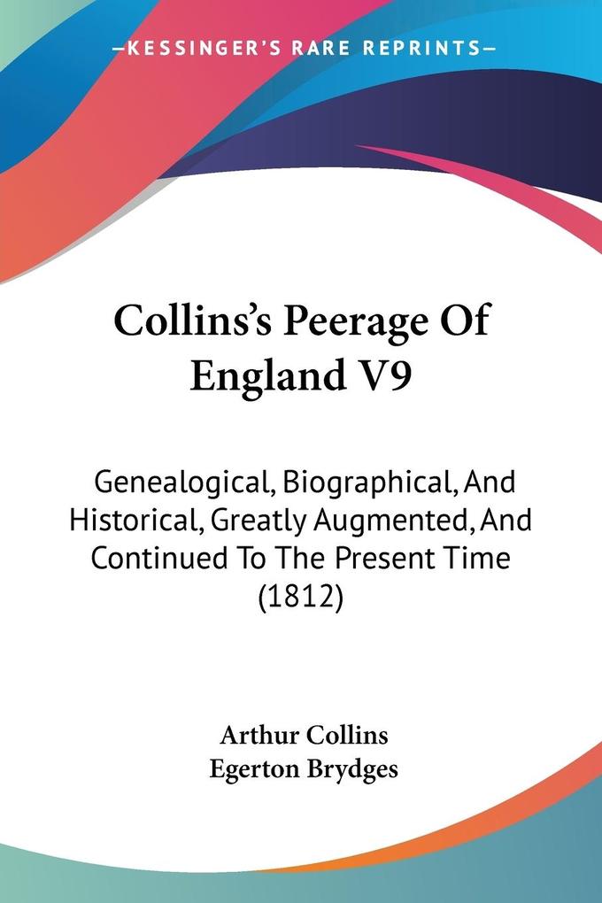 Collins's Peerage Of England V9 - Arthur Collins/ Egerton Brydges
