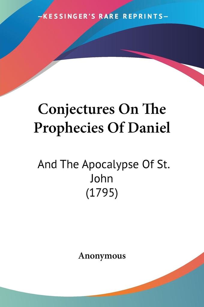 Conjectures On The Prophecies Of Daniel - Anonymous