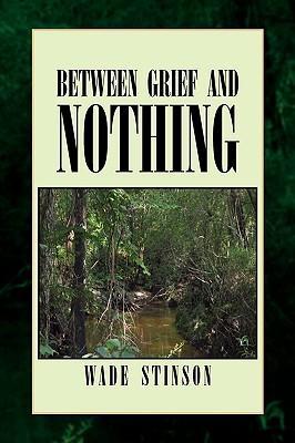 Between Grief and Nothing