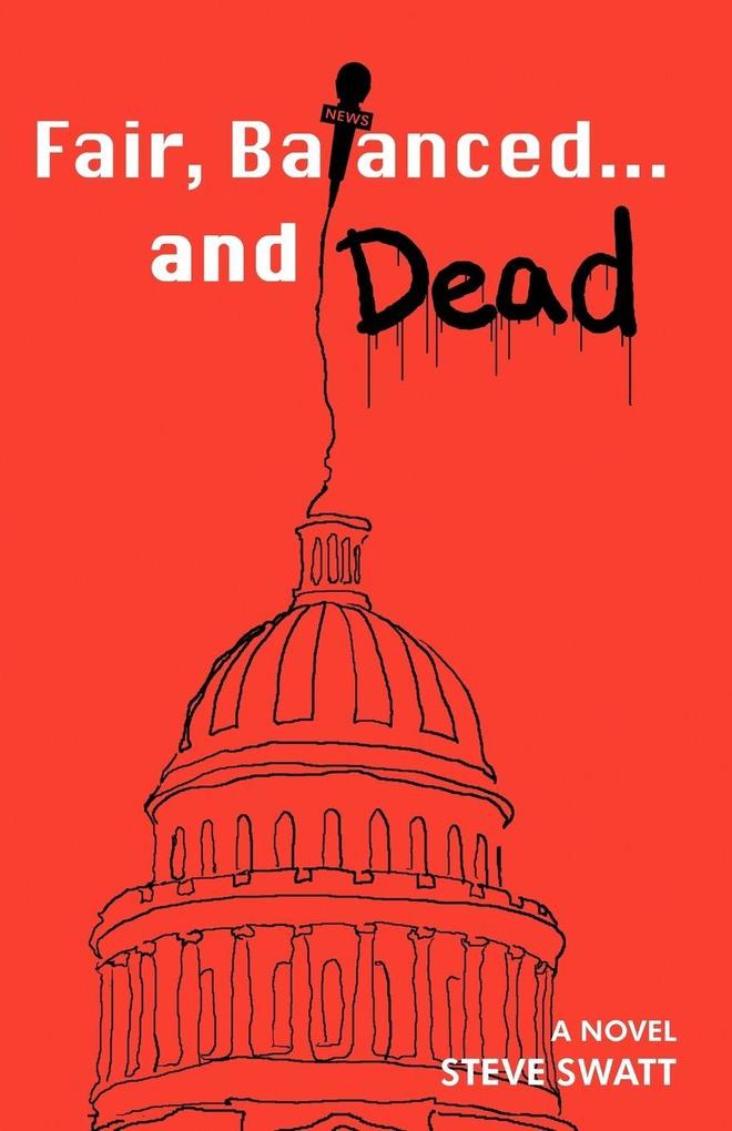 Fair Balanced... and Dead