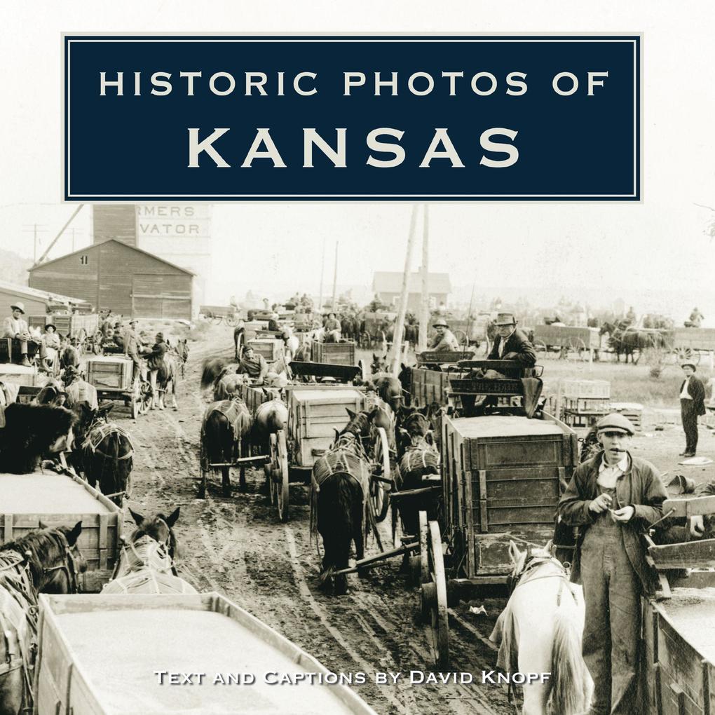 Historic Photos of Kansas - David Knopf