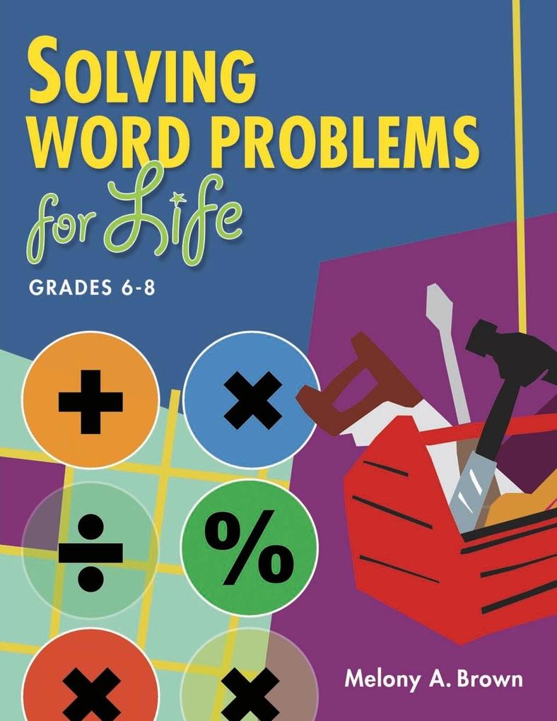 Solving Word Problems for Life Grades 6-8