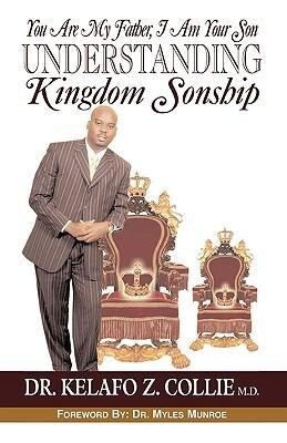 You are my Father I am your Son- Understanding Kingdom Sonship