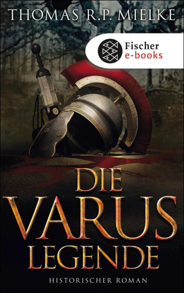 Die Varus-Legende - Thomas R. P. Mielke