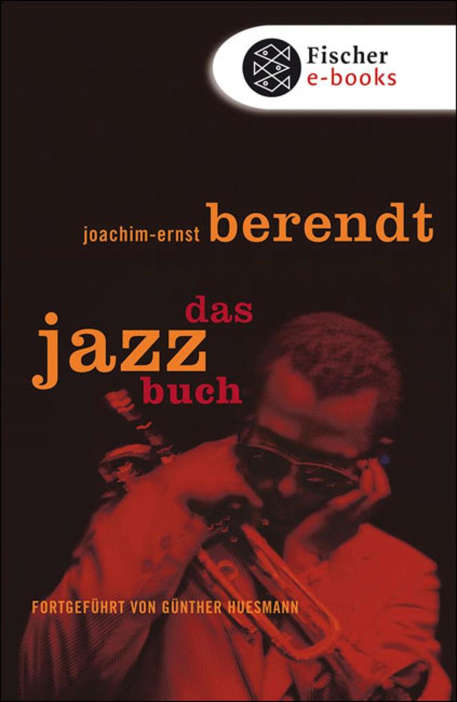 Das Jazzbuch - Joachim-Ernst Berendt/ Günther Huesmann