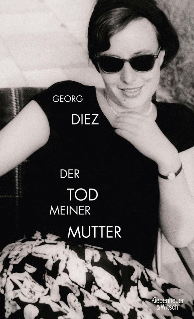 Der Tod meiner Mutter - Georg Diez