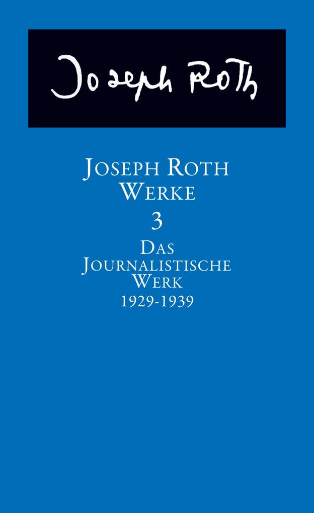 Das journalistische Werk - Band 3 - Joseph Roth