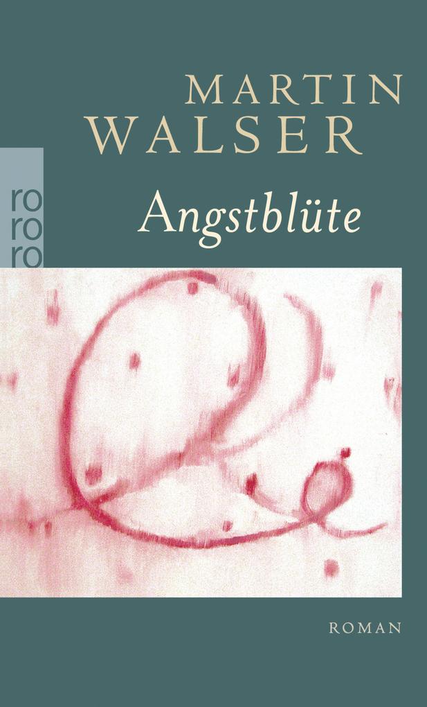 Angstblüte - Martin Walser