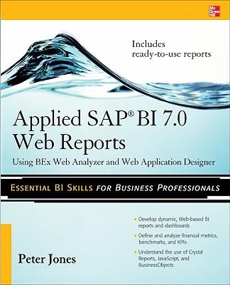 Applied SAP Bi 7.0 Web Reports: Using Bex Web Analyzer and Web Application er