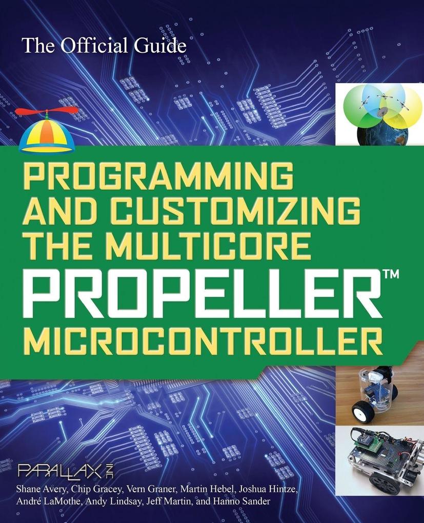 Programming and Customizing the Multicore Propeller Microcontroller