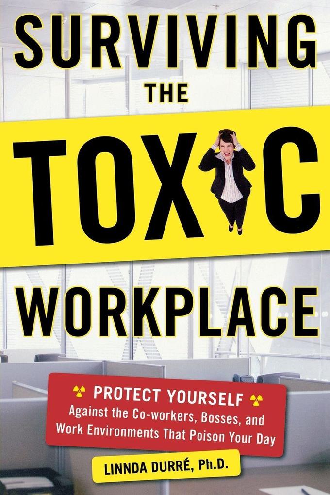 SURVIVING THE TOXIC WRKPLACE