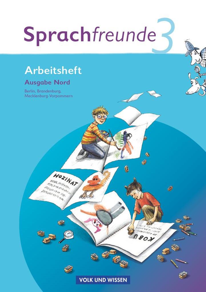 Sprachfreunde 3. Schuljahr. Neubearbeitung 2010 Ausgabe Nord (Berlin Brandenburg Mecklenburg-Vorpommern).Arbeitsheft