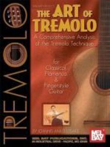 The Art of Tremolo: A Comprehensive Analysis of Hte Tremolo Technique for Classical Flamenco & Fingerstyle Guitar