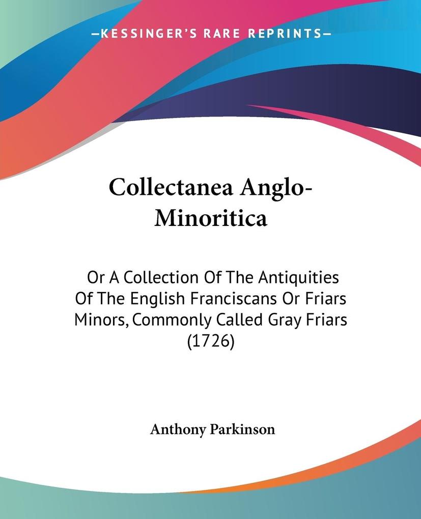 Collectanea Anglo-Minoritica - Anthony Parkinson