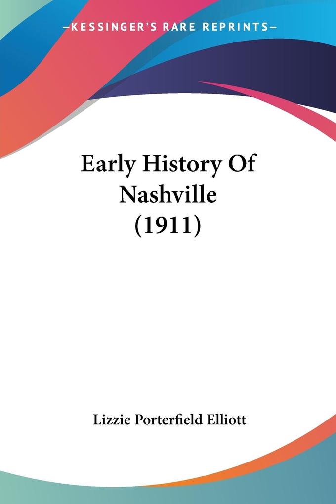Early History Of Nashville (1911)