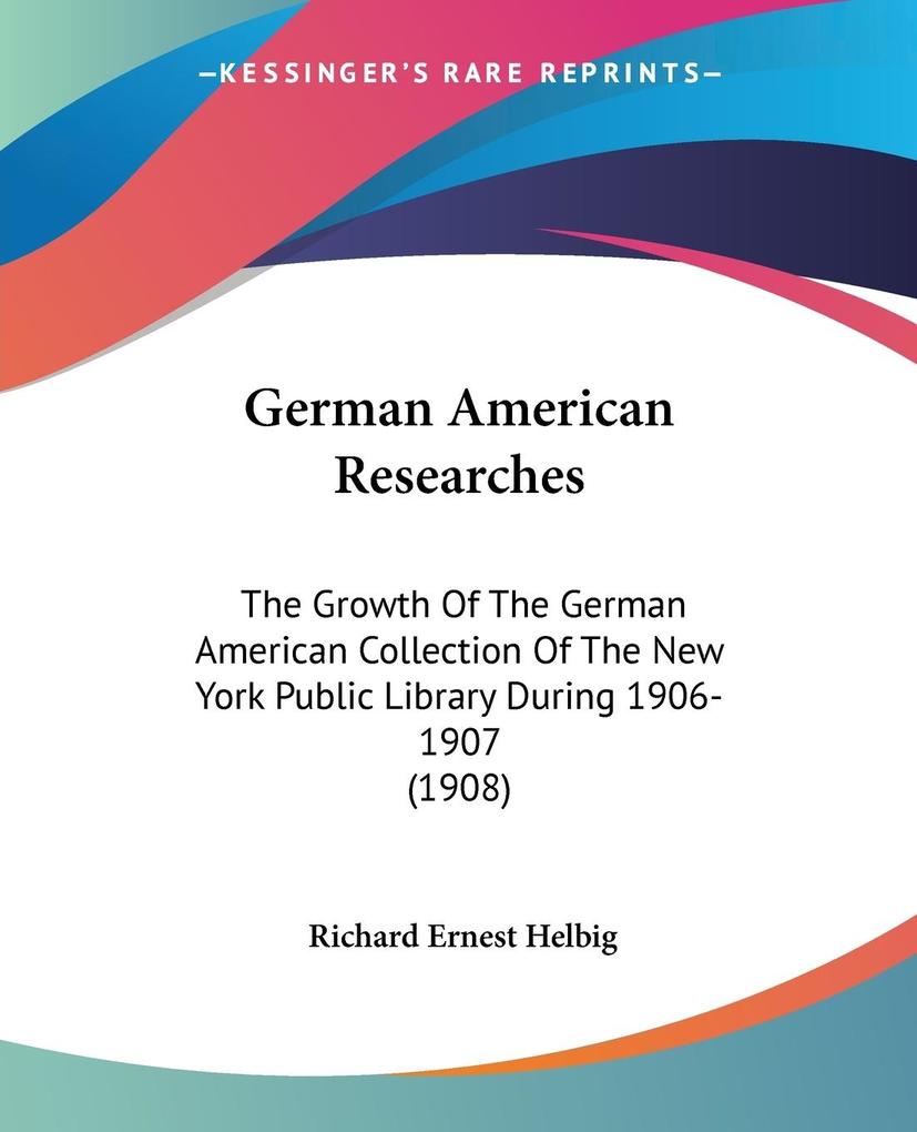 German American Researches - Richard Ernest Helbig