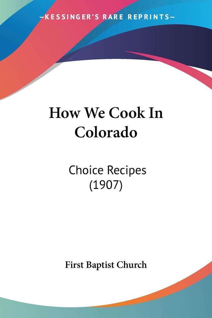 How We Cook In Colorado - First Baptist Church