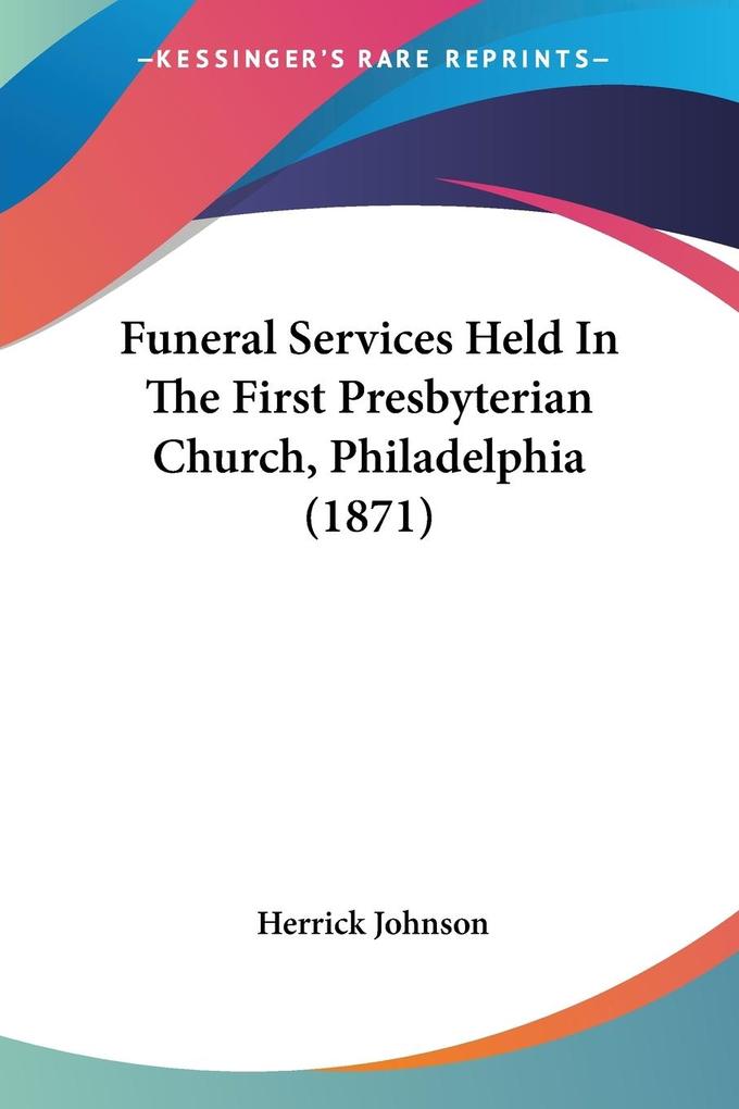 Funeral Services Held In The First Presbyterian Church Philadelphia (1871)