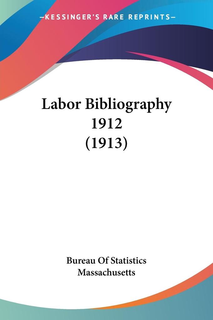 Labor Bibliography 1912 (1913)