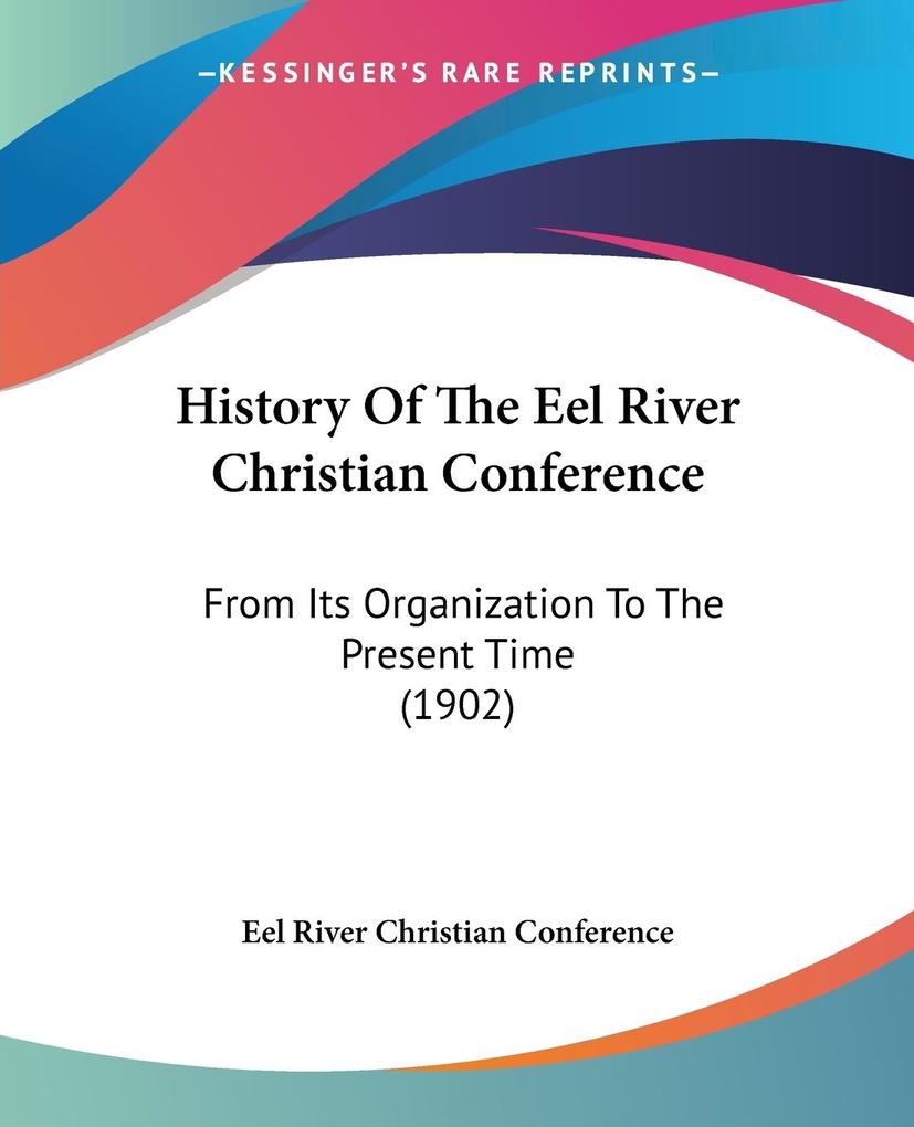 History Of The Eel River Christian Conference - Eel River Christian Conference