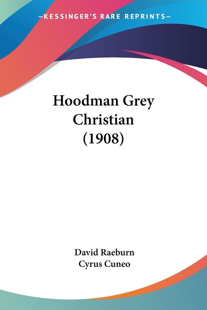 Hoodman Grey Christian (1908) - David Raeburn